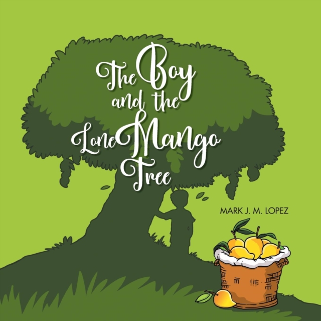 The Boy and the Lone Mango Tree, Paperback / softback Book