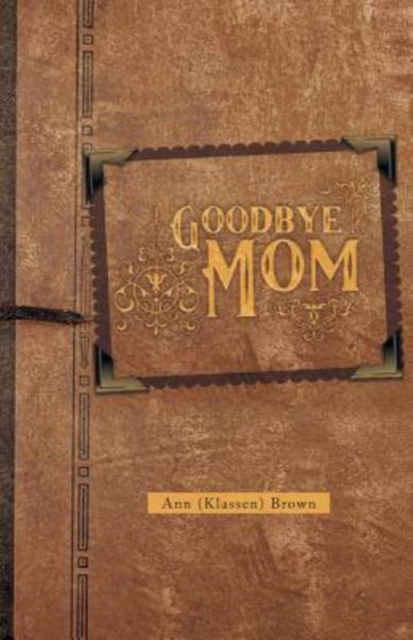 Goodbye Mom, Paperback / softback Book
