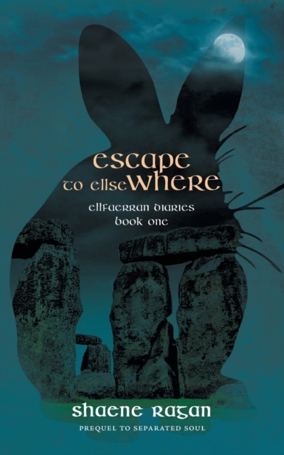 Escape To Ellse Where : Ellfaerran Diaries Book One, Paperback / softback Book