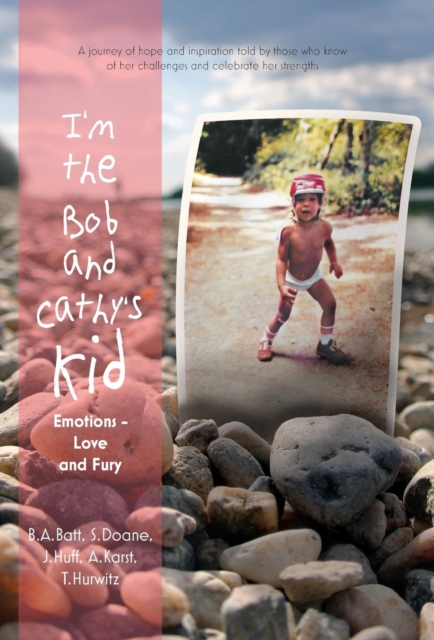 I'm the Bob and Cathy's Kid : Emotions - Love and Fury, Hardback Book