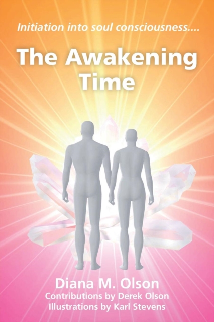 The Awakening Time : Initiation into soul consciousness...., Paperback / softback Book