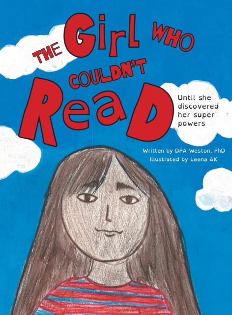 The Girl Who Couldn't Read : Until She Discovered Her Super Powers, Hardback Book