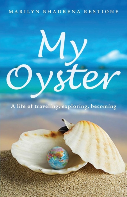 My Oyster : A life of traveling, exploring and becoming, Paperback / softback Book