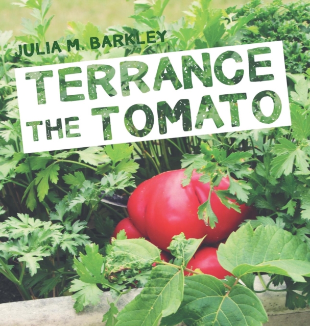 Terrance the Tomato, Hardback Book