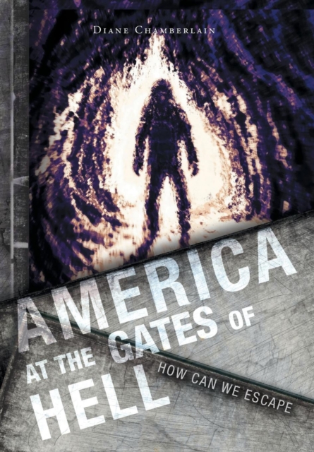 America at the Gates of Hell : How Can We Escape, Hardback Book
