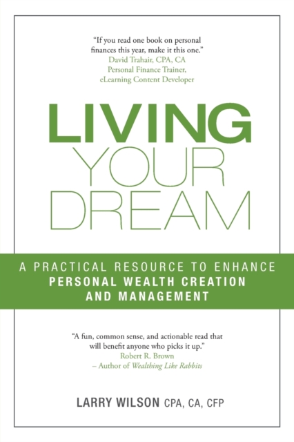 Living Your Dream : A Practical Resource to Enhance Personal Wealth Creation and Management, Paperback / softback Book