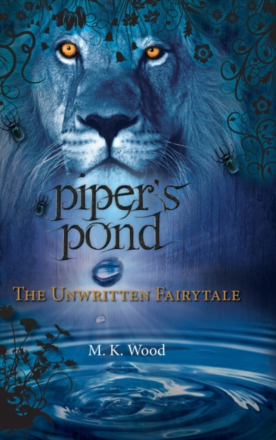 Piper's Pond : The Unwritten Fairytale, Hardback Book