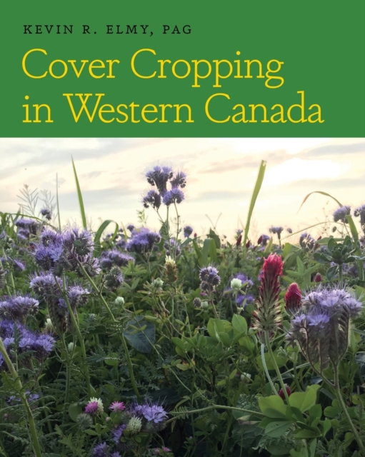 Cover Cropping in Western Canada, Paperback / softback Book