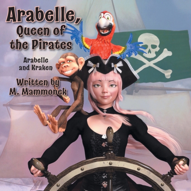 Arabelle the Queen of Pirates : Arabelle and Kraken, Paperback / softback Book