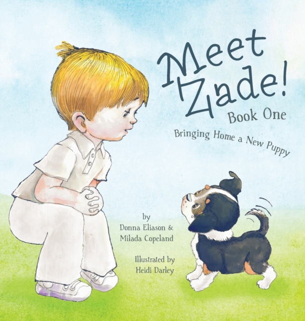 Meet Zade! : Bringing Home a New Puppy, Hardback Book