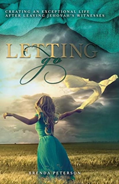 Letting Go : Creating an Exceptional Life After Leaving Jehovah's Witnesses, Paperback / softback Book
