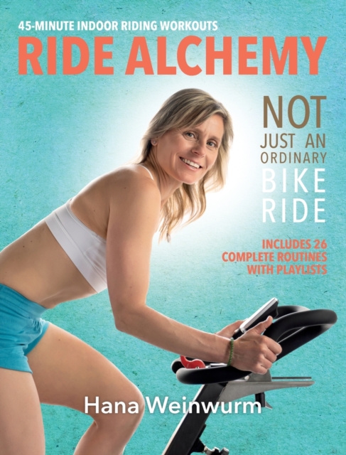 Ride Alchemy : Not Just an Ordinary Bike Ride, Hardback Book