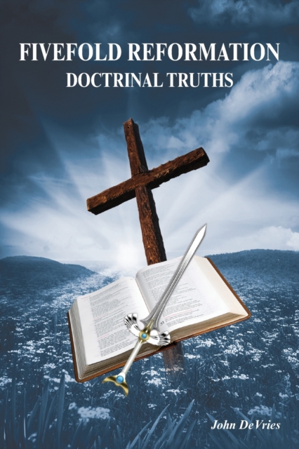 Fivefold Reformation Doctrinal Truths, Paperback / softback Book
