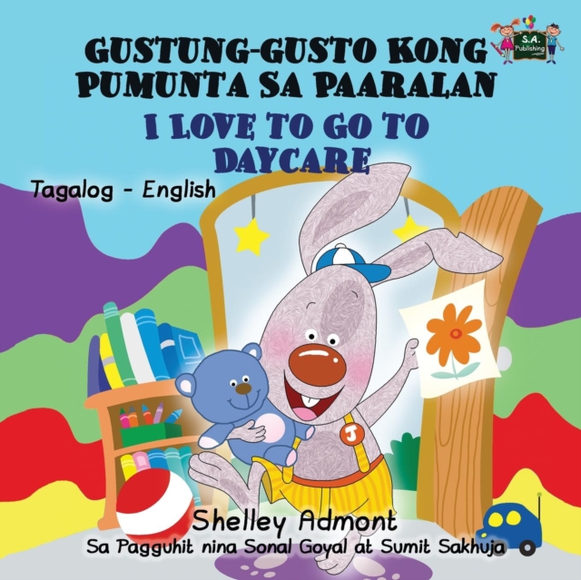 I Love to Go to Daycare Gustung-Gusto Kong Pumunta Sa Paaralan : Tagalog English, Paperback / softback Book