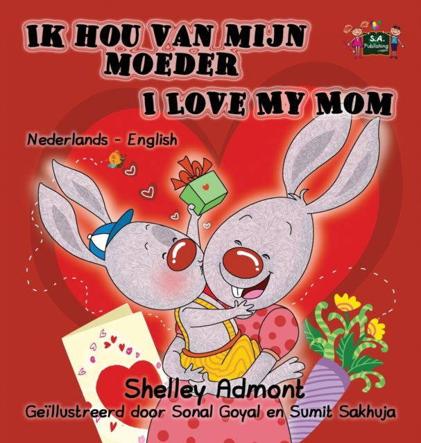 Ik Hou Van Mijn Moeder I Love My Mom : Dutch English Bilingual Edition, Hardback Book