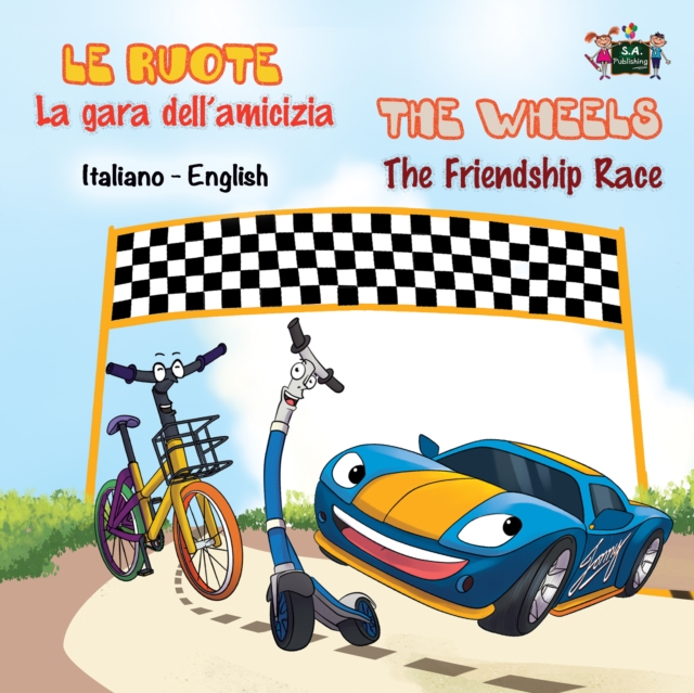 Le ruote La gara dell'amicizia The Wheels The Friendship Race : Italian English, EPUB eBook