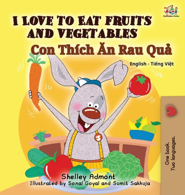 I Love to Eat Fruits and Vegetables : English Vietnamese Bilingual Edition, Hardback Book