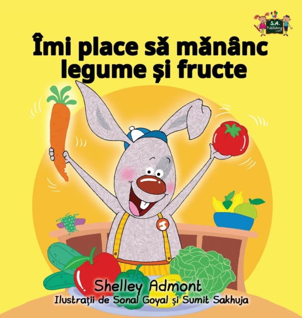 I Love to Eat Fruits and Vegetables : Romanian Edition, Hardback Book