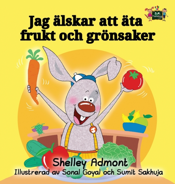 I Love to Eat Fruits and Vegetables : Swedish Edition, Hardback Book