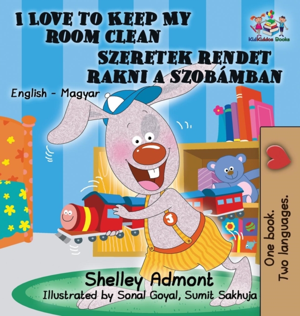 I Love to Keep My Room Clean : English Hungarian Bilingual Children's Books, Hardback Book