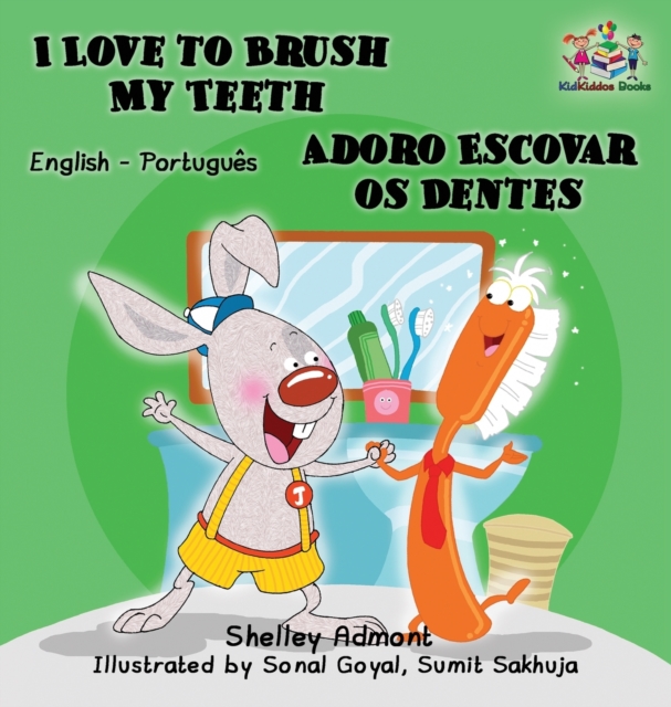 I Love to Brush My Teeth (English Portuguese Bilingual children's book) : Brazilian Portuguese, Hardback Book