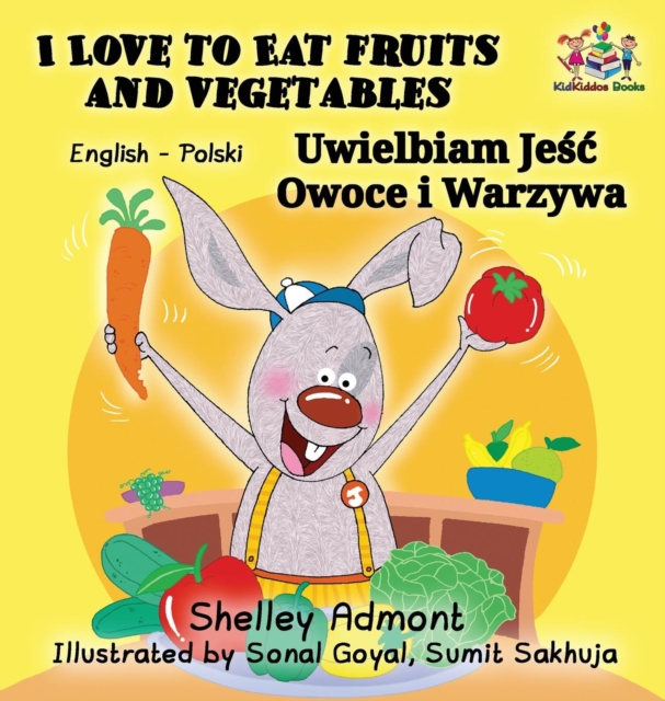 I Love to Eat Fruits and Vegetables (English Polish Bilingual Book), Hardback Book
