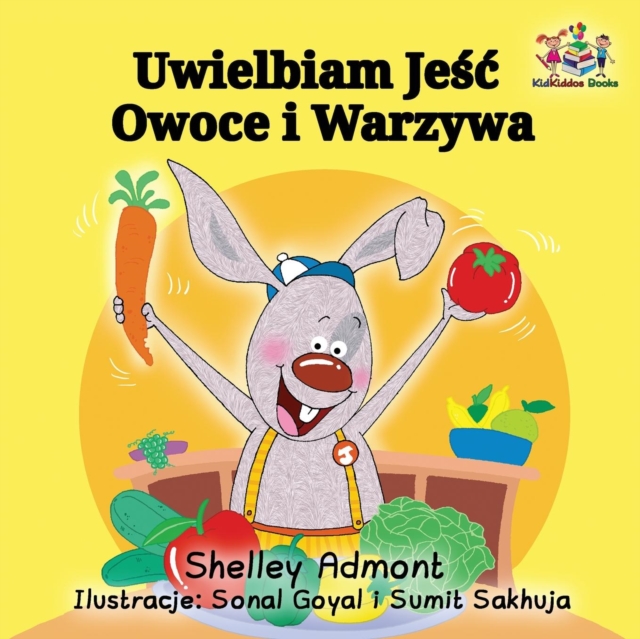 I Love to Eat Fruits and Vegetables : Polish Language Children's Book, Paperback Book