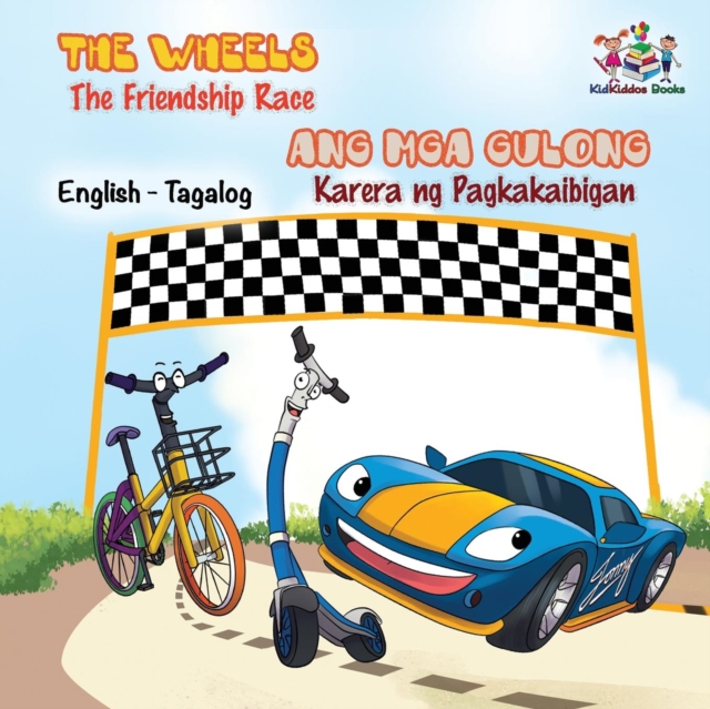 The Wheels -The Friendship Race : English Tagalog Bilingual Kids Book, Paperback / softback Book