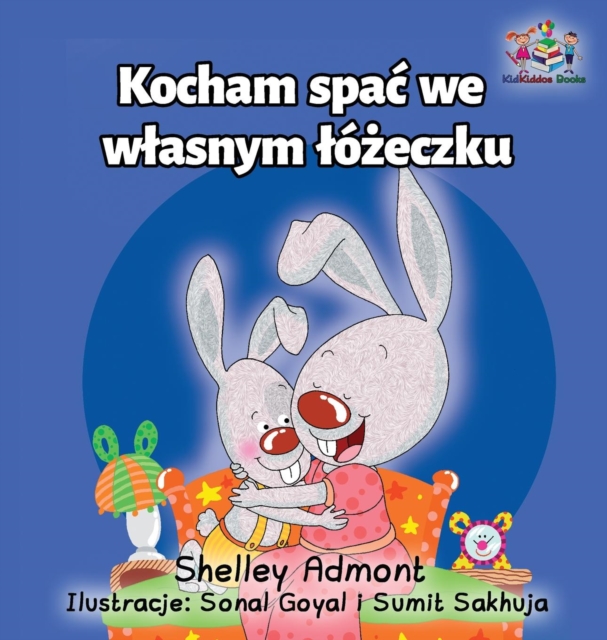 I Love to Sleep in My Own Bed : Polish Language Children's Book, Hardback Book