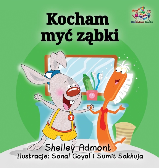 I Love to Brush My Teeth (Polish Language) : Polish Children's Book, Hardback Book