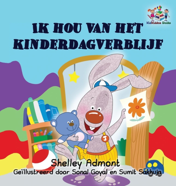 I Love to Go to Daycare (Dutch Children's Book) : Dutch Book for Kids, Hardback Book