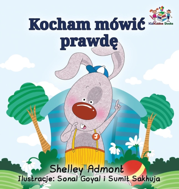 I Love to Tell the Truth (Polish Kids Book) : Polish Children's Book, Hardback Book