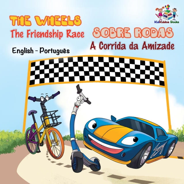 The Wheels Sobre Rodas The Friendship Race A Corrida da Amizade, EPUB eBook