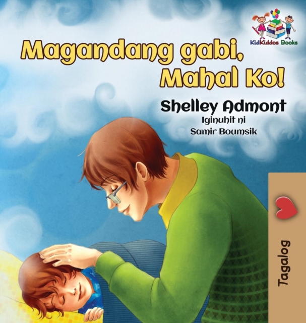 Goodnight, My Love! (Tagalog Children's Book) : Tagalog Book for Kids, Hardback Book
