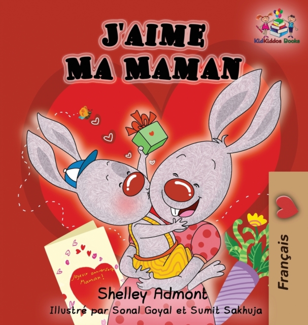 J'Aime Ma Maman (French Language Children's Book) : I Love My Mom (French Edition), Hardback Book