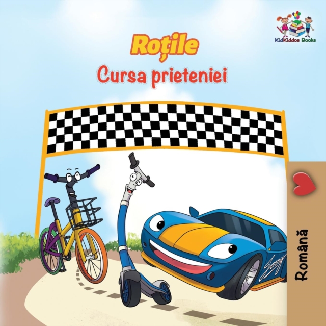 The Wheels The Friendship Race (Romanian Book for Kids) : Romanian Children's Book, Paperback / softback Book