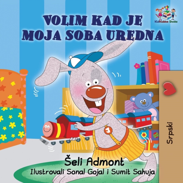 I Love to Keep My Room Clean (Serbian Book for Kids) : Serbian Children's Book, Paperback / softback Book