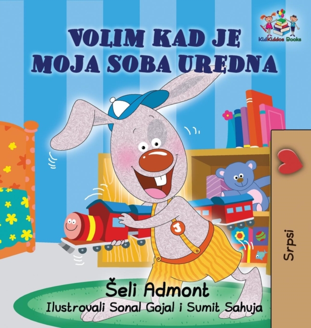 I Love to Keep My Room Clean (Serbian Book for Kids) : Serbian Children's Book, Hardback Book