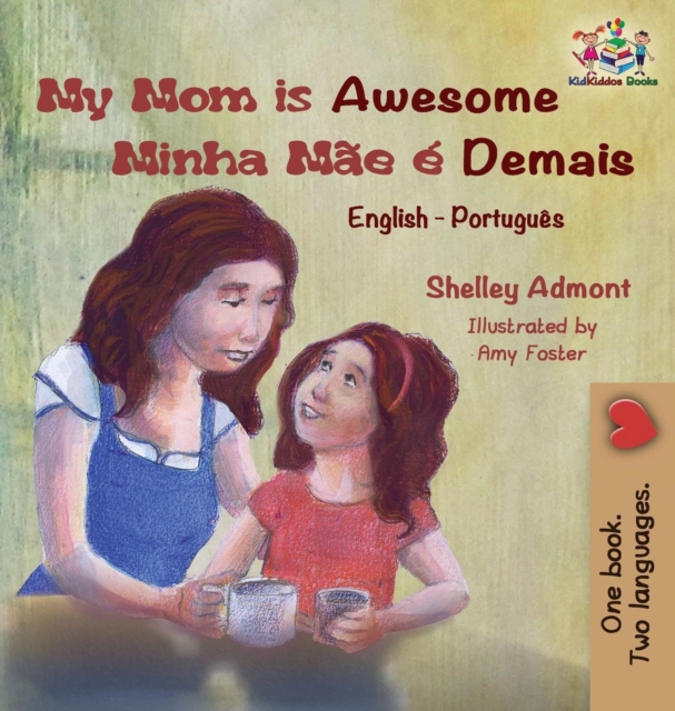 My Mom Is Awesome (English Portuguese Children's Book) : Brazilian Portuguese Book for Kids, Hardback Book
