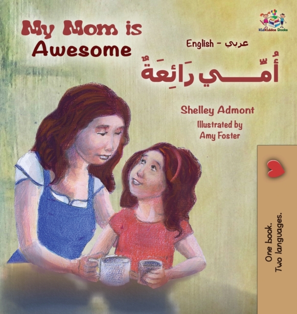 My Mom is Awesome (English Arabic children's book) : Arabic book for kids, Hardback Book