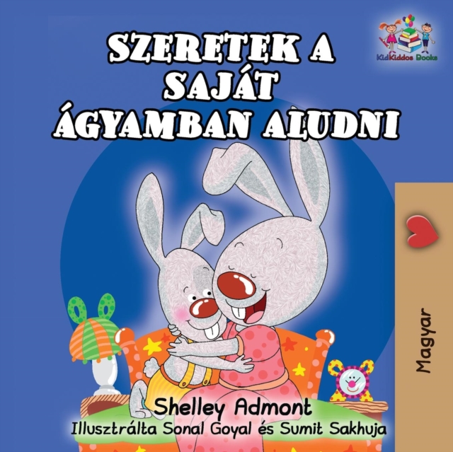 I Love to Sleep in My Own Bed (Hungarian Children's Book) : Hungarian Book for Kids, Paperback / softback Book