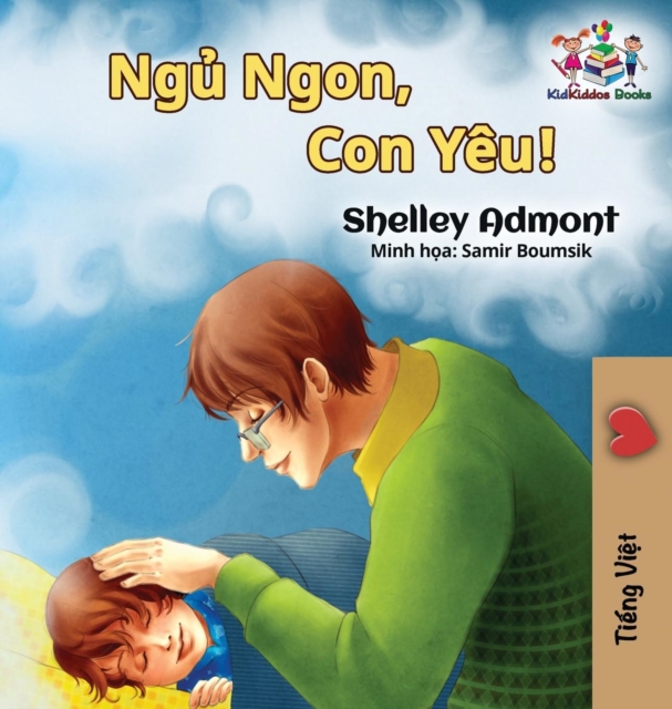 Goodnight, My Love! (Vietnamese language book for kids) : Vietnamese children's book, Hardback Book