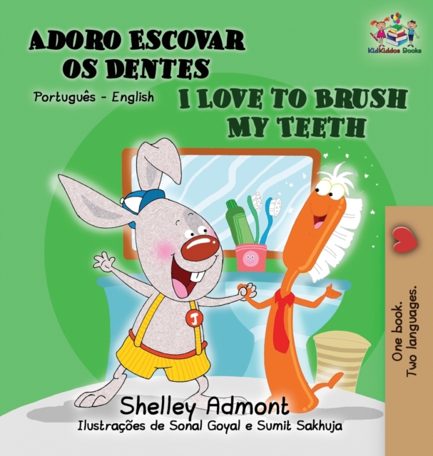 I Love to Brush My Teeth (Portuguese English book for Kids) : Brazilian Portuguese, Hardback Book