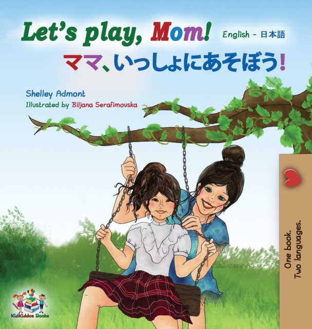 Let's play, Mom! : English Japanese, Hardback Book