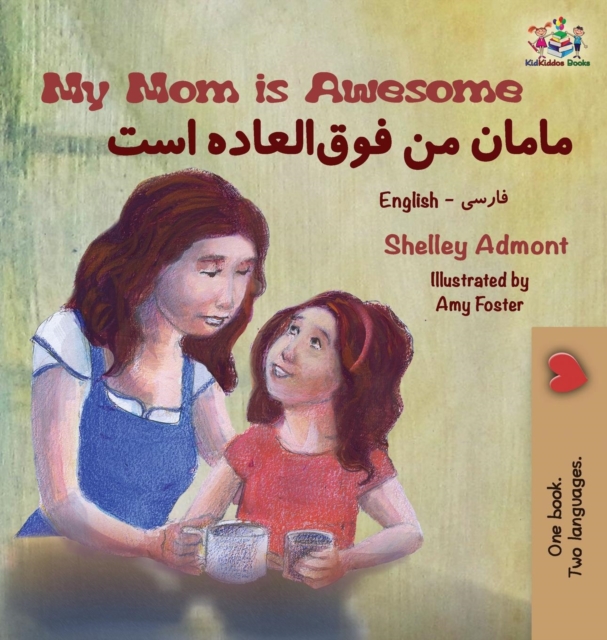 My Mom is Awesome : English Farsi Bilingual Book, Hardback Book