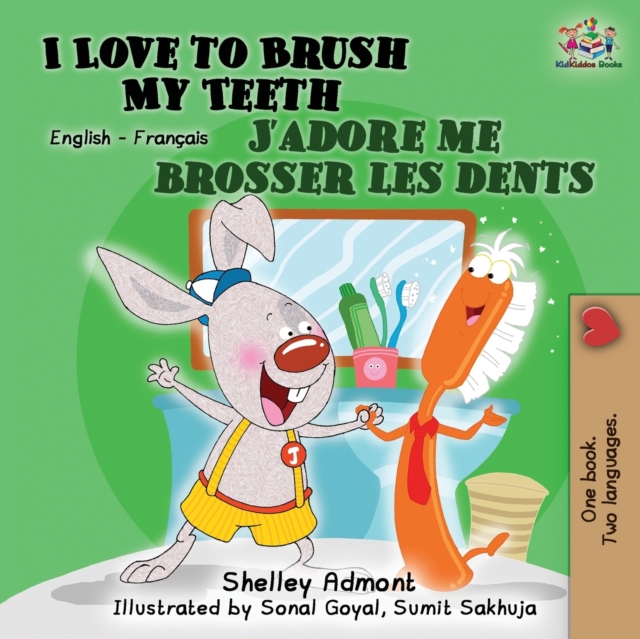 I Love to Brush My Teeth J'adore me brosser les dents : Bilingual book English French, Paperback / softback Book