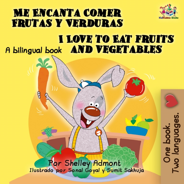 Me Encanta Comer Frutas y Verduras I Love to Eat Fruits and Vegetables : Spanish English Bilingual, EPUB eBook