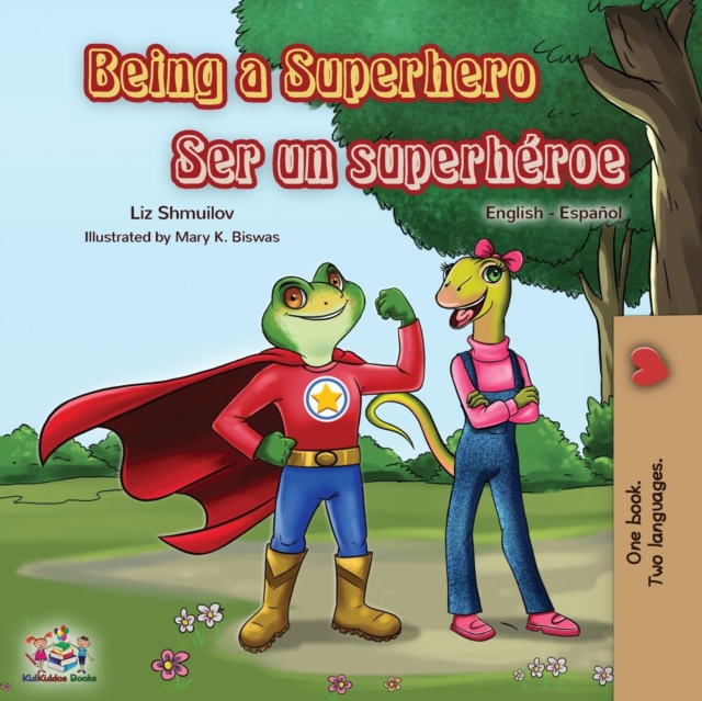 Being a Superhero Ser un superh?roe : English Spanish Bilingual Book, Paperback / softback Book