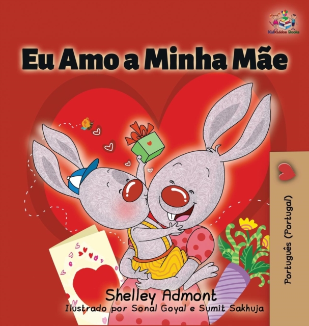 Eu Amo a Minha M?e : I Love My Mom (Portuguese - Portugal edition), Hardback Book