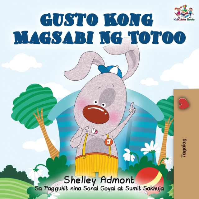 Gusto Kong Magsabi Ng Totoo : I Love to Tell the Truth - Tagalog Edition, Paperback / softback Book